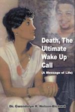 Death, the Ultimate Wake Up Call