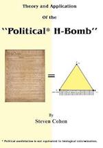 Theory and Application of the "Political* H-Bomb" *Political annihilation is not equivalent to biological extermination.