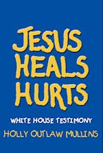 JESUS HEALS HURTS