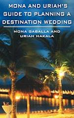 Mona and Uriah's Guide to Planning a Destination Wedding