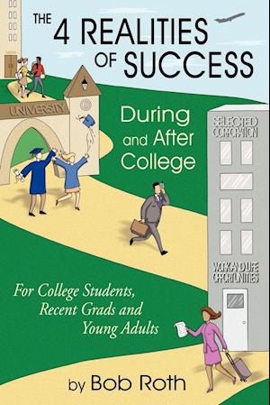 THE 4 REALITIES OF SUCCESS DURING and AFTER COLLEGE