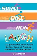 Swim, Bike, Run, Laugh!