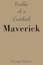 Profile of a Certified Maverick