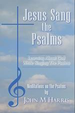 Jesus Sang the Psalms