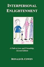 Interpersonal Enlightenment A Path to Love and Friendship, Second Edition