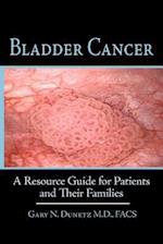 Bladder Cancer: A Resource Guide for Patients and Their Families 