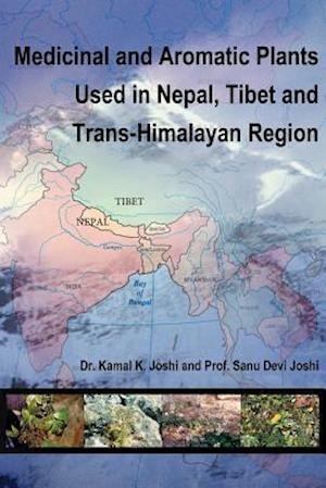 Medicinal and Aromatic Plants Used in Nepal, Tibet and Trans-Himalayan Region