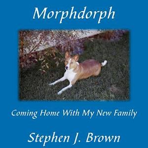 Morphdorph: Coming Home With My New Family