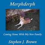 Morphdorph: Coming Home With My New Family 