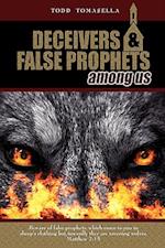 Deceivers  and  False Prophets Among Us