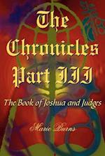 The Chronicles: Part III: The Book of Joshua and Judges 
