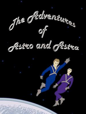 The Adventures of Astro and Astra