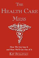 The Health Care Mess