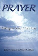 PRAYER: Talking to God at All Times 