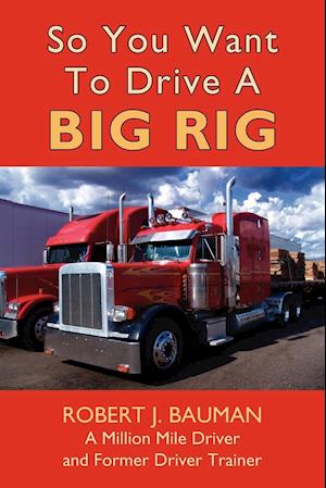 So You Want To Drive A Big Rig