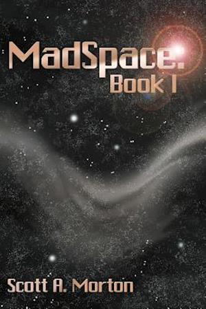 MadSpace: Book I