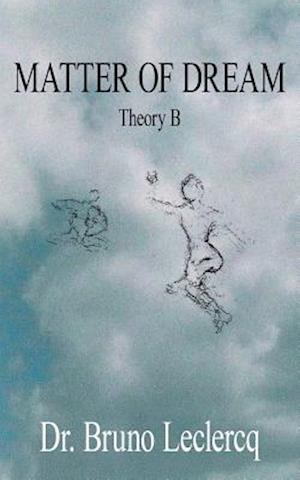 MATTER OF DREAM: Theory B