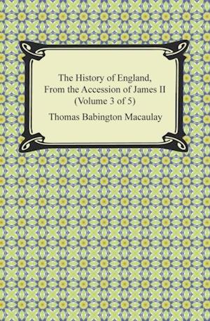 History of England, From the Accession of James II (Volume 3 of 5)