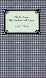 Madman: His Parables and Poems