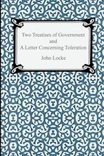 Two Treatises of Government and A Letter Concerning Toleration