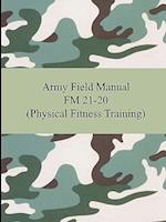 Army Field Manual FM 21-20 (Physical Fitness Training)