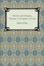 Morals and Dogma, Volume 2 (Chapters 25-32)