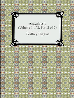 Anacalypsis (Volume 1 of 2, Part 2 of 2)