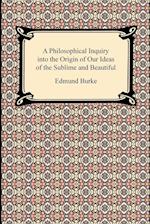 A Philosophical Inquiry Into the Origin of Our Ideas of the Sublime and Beautiful