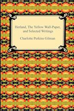Herland, the Yellow Wall-Paper, and Selected Writings