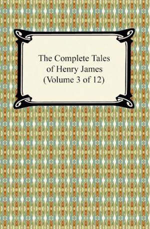 Complete Tales of Henry James (Volume 3 of 12)