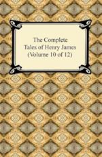 Complete Tales of Henry James (Volume 10 of 12)