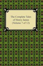 Complete Tales of Henry James (Volume 7 of 12)