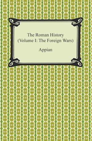 Roman History (Volume I: The Foreign Wars)