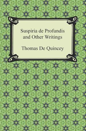 Suspiria de Profundis and Other Writings