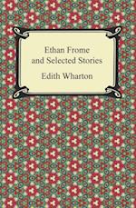 Ethan Frome and Selected Stories