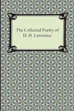 The Collected Poetry of D. H. Lawrence