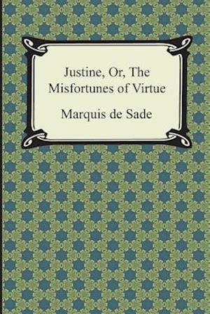 Justine, Or, the Misfortunes of Virtue