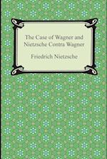 The Case of Wagner and Nietzsche Contra Wagner