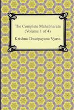 The Complete Mahabharata (Volume 1 of 4, Books 1 to 3)