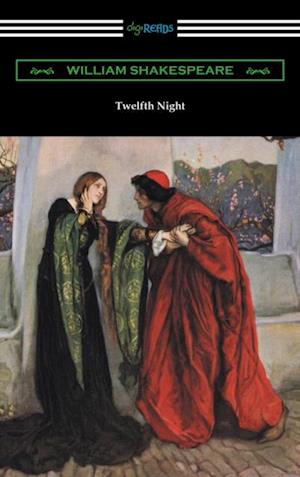 Twelfth Night, or What You Will (Annotated by Henry N. Hudson with an Introduction by Charles Harold Herford)