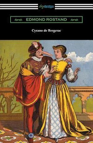 Cyrano de Bergerac (Translated by Gladys Thomas and Mary F. Guillemard with an Introduction by W. P. Trent)