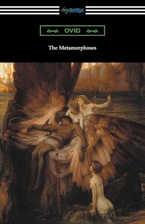 The Metamorphoses (Translated and annotated by Henry T. Riley)