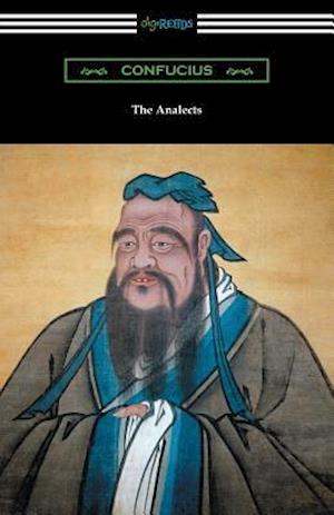 The Analects (Translated by James Legge with an Introduction by Lionel Giles)