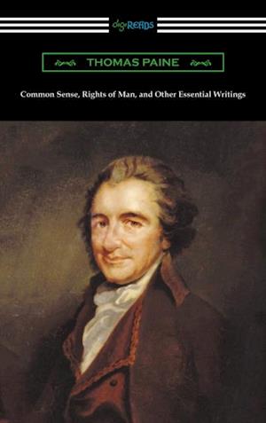 Common Sense, Rights of Man, and Other Essential Writings of Thomas Paine