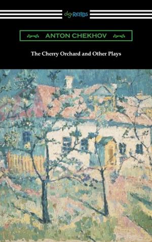 Cherry Orchard and Other Plays