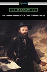 The Personal Memoirs of U. S. Grant (Volumes I and II)