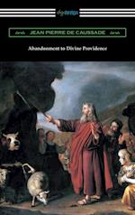 Abandonment to Divine Providence (Translated by E. J. Strickland with an Introduction by Dom Arnold)