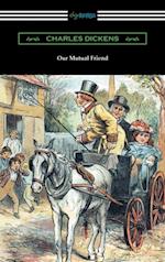 Our Mutual Friend (with an Introduction by Edwin Percy Whipple)