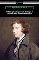 A Philosophical Enquiry into the Origin of Our Ideas of the Sublime and Beautiful 