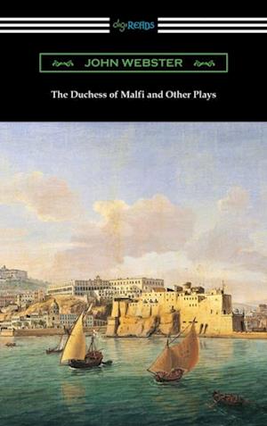 Duchess of Malfi and Other Plays